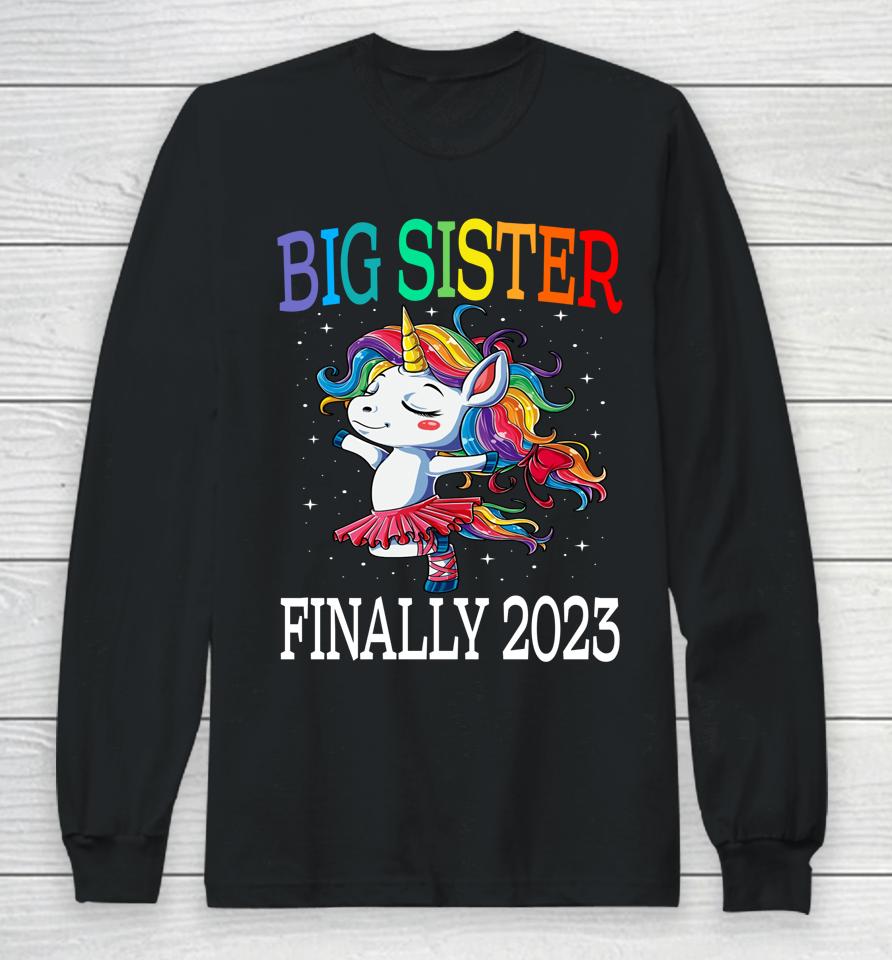 Big Sister Finally 2023 Unicorn Long Sleeve T-Shirt
