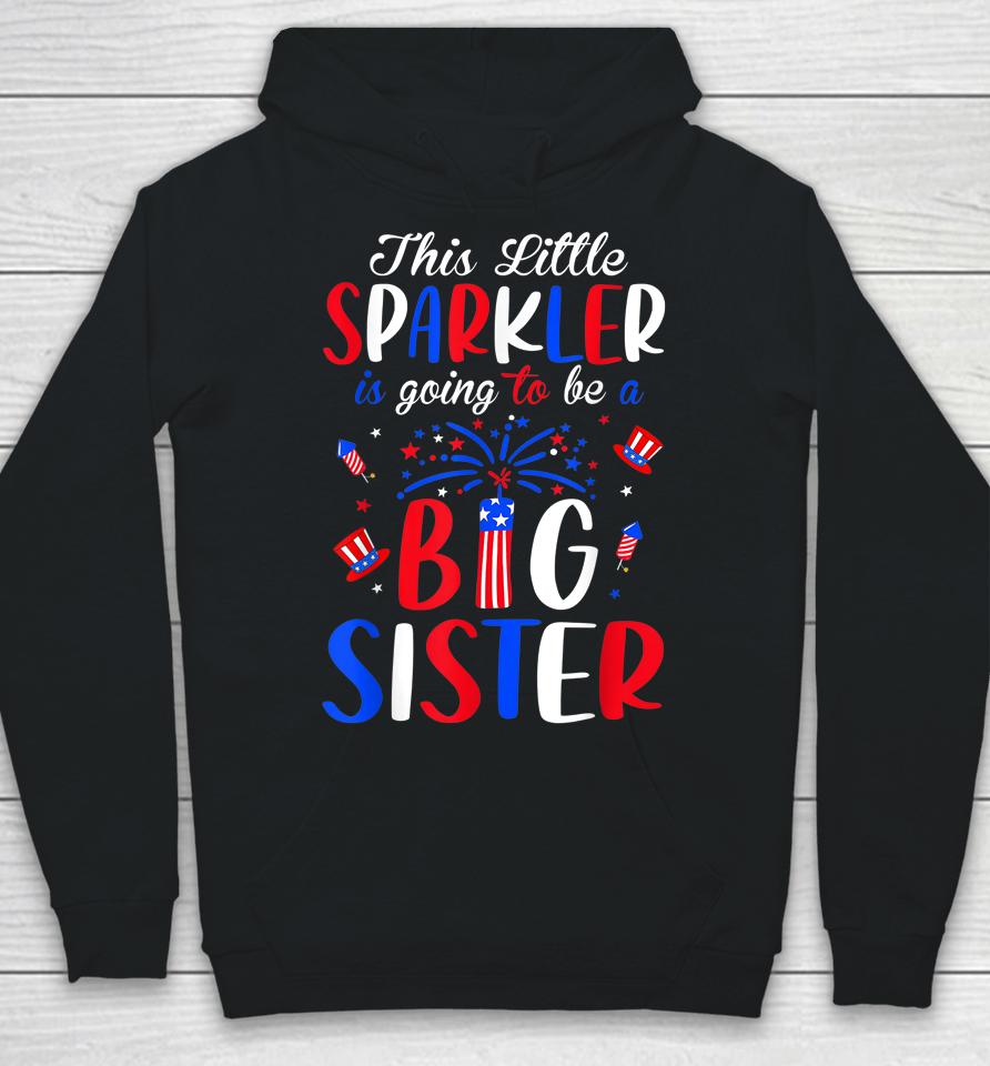 Big Sister Sparkler 4Th Of July Pregnancy Announcement Hoodie