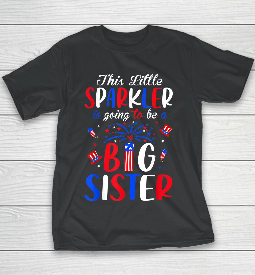 Big Sister Sparkler 4Th Of July Pregnancy Announcement Youth T-Shirt