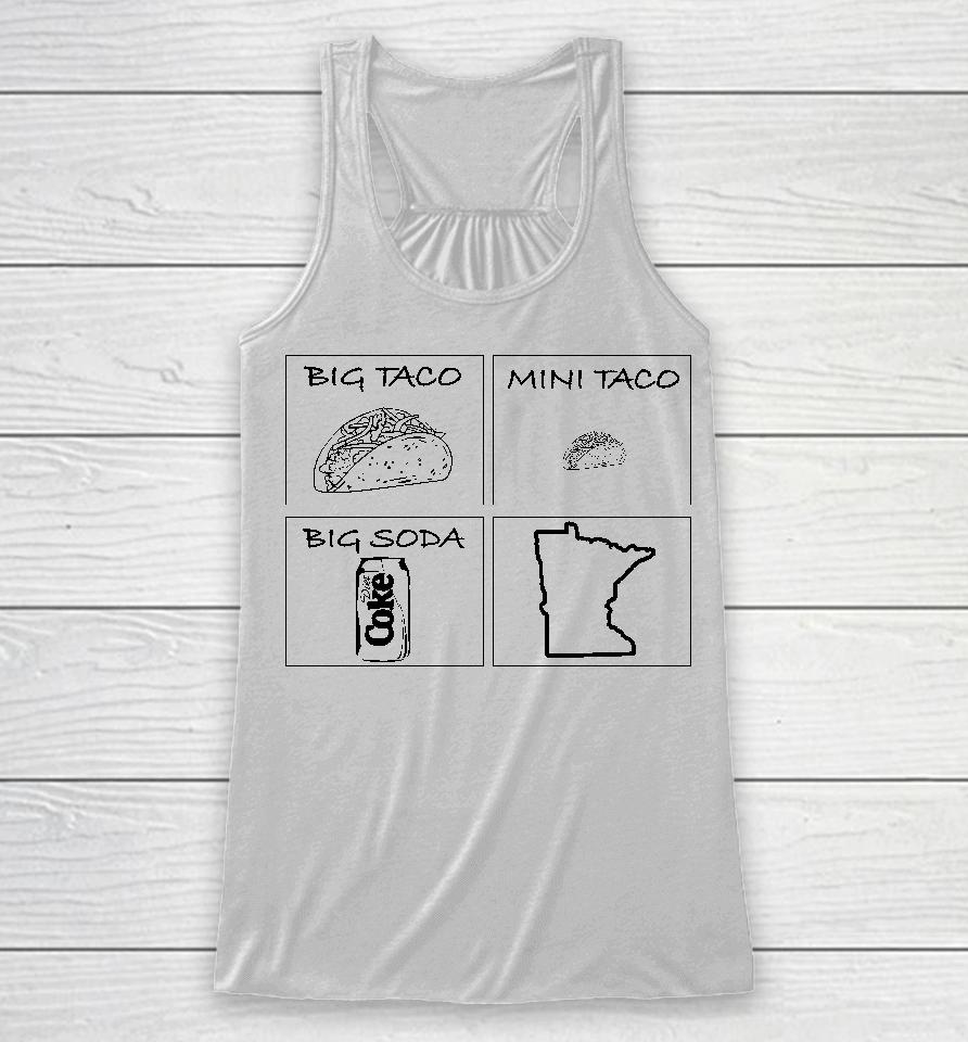 Big Taco Mino Taco Big Soda Minnesota Racerback Tank