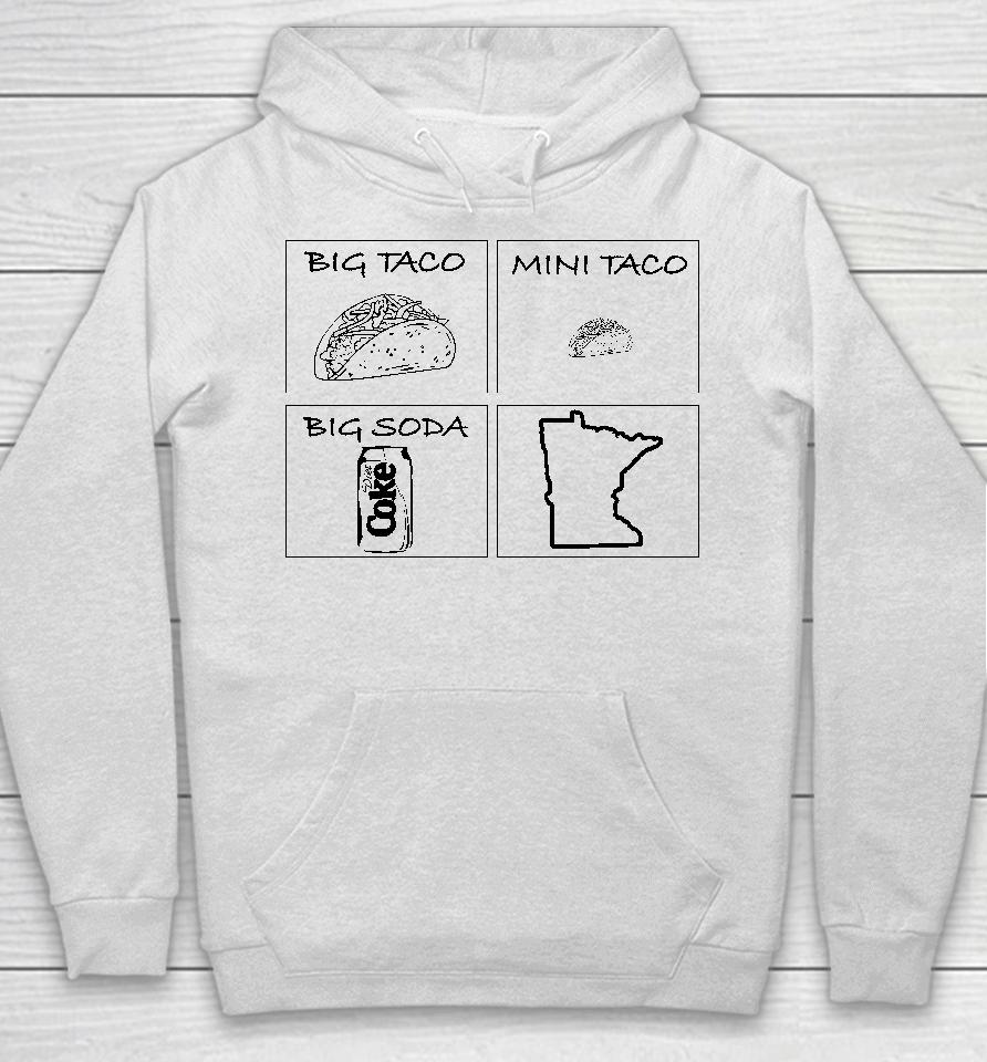 Big Taco Mino Taco Big Soda Minnesota Hoodie