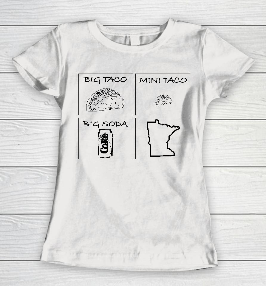 Big Taco Mino Taco Big Soda Minnesota Women T-Shirt
