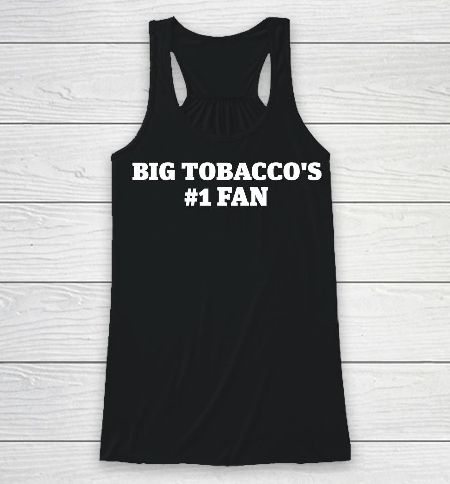 Big Tobacco's #1 Fan Racerback Tank