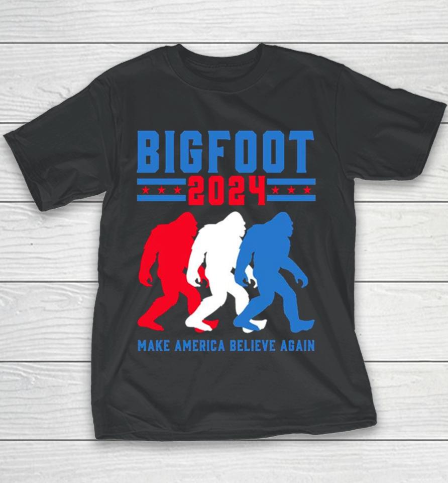 Bigfoot 2024 Make America Believe Again Youth T-Shirt