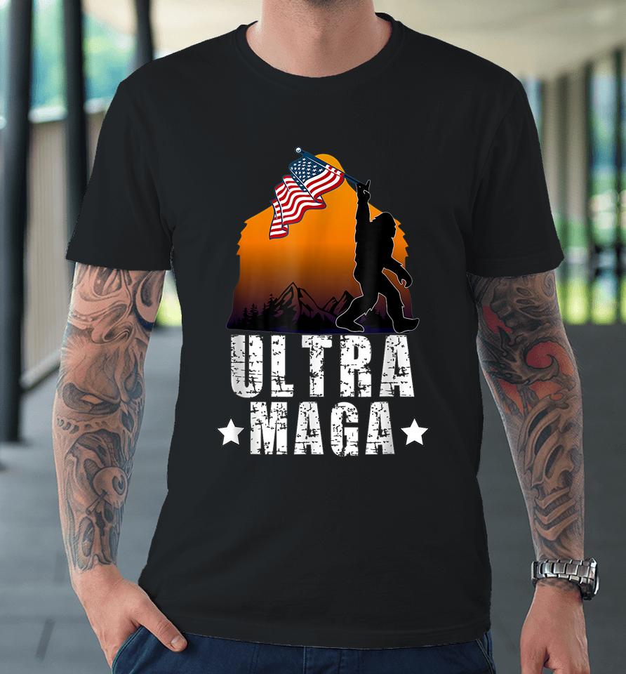 Bigfoot American Flag Ultra Maga Premium T-Shirt