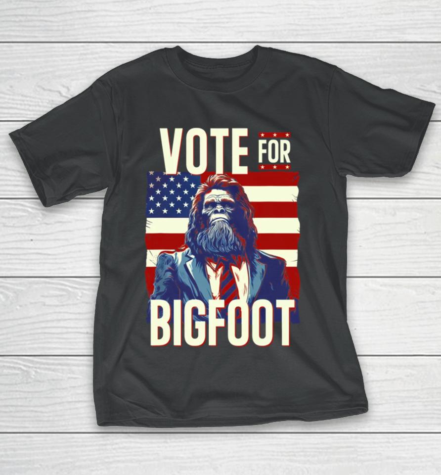 Bigfoot For President Election Vote Sasquatch American Flag 2024 T-Shirt