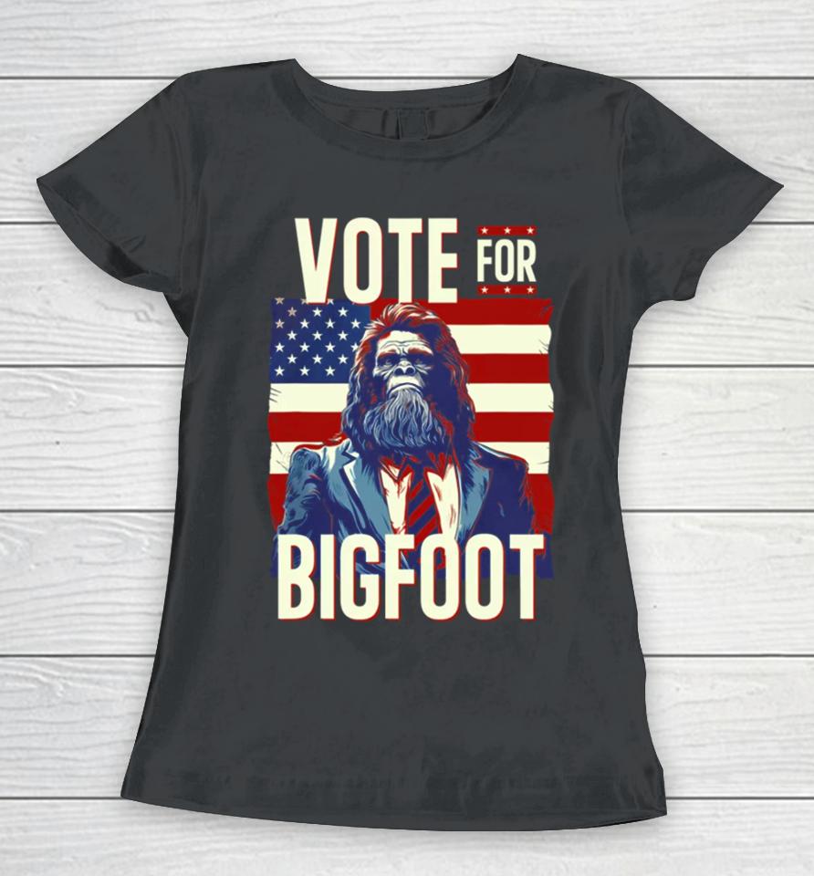 Bigfoot For President Election Vote Sasquatch American Flag 2024 Women T-Shirt