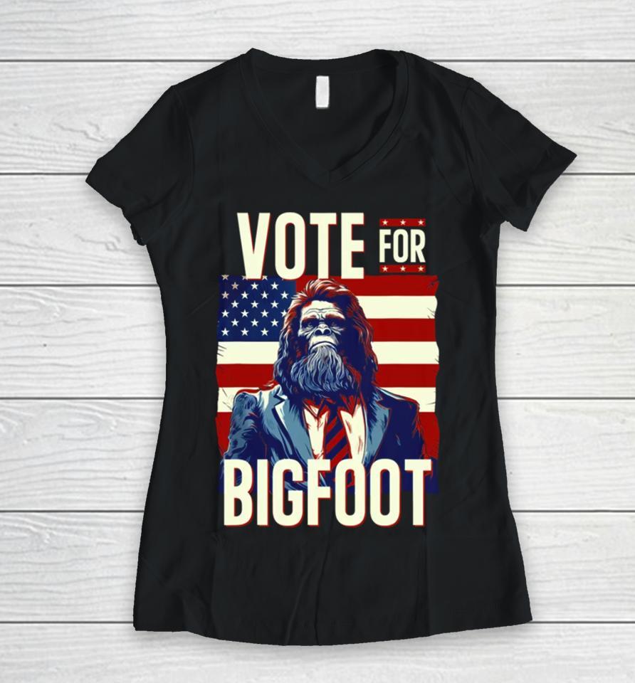 Bigfoot For President Election Vote Sasquatch American Flag 2024 Women V-Neck T-Shirt