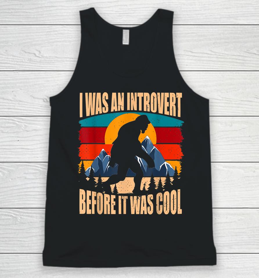 Bigfoot Sasquatch Vintage I Was An Introvert Before It Was Cool Unisex Tank Top