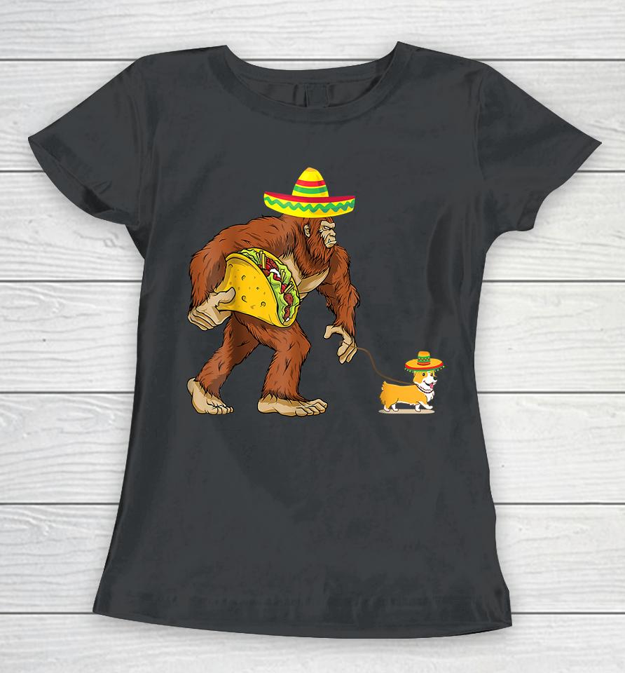 Bigfoot Steal Taco Corgi Dog Cinco De Mayo Women T-Shirt