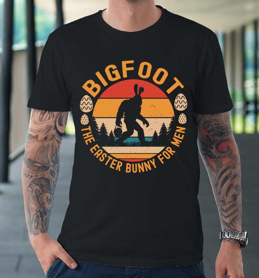 Bigfoot The Easter Bunny For Men Funny Sasquatch Easter Premium T-Shirt