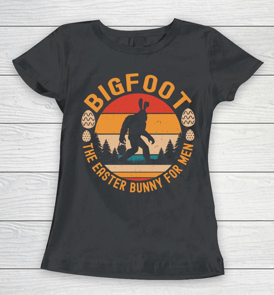 Bigfoot The Easter Bunny For Men Funny Sasquatch Easter Women T-Shirt