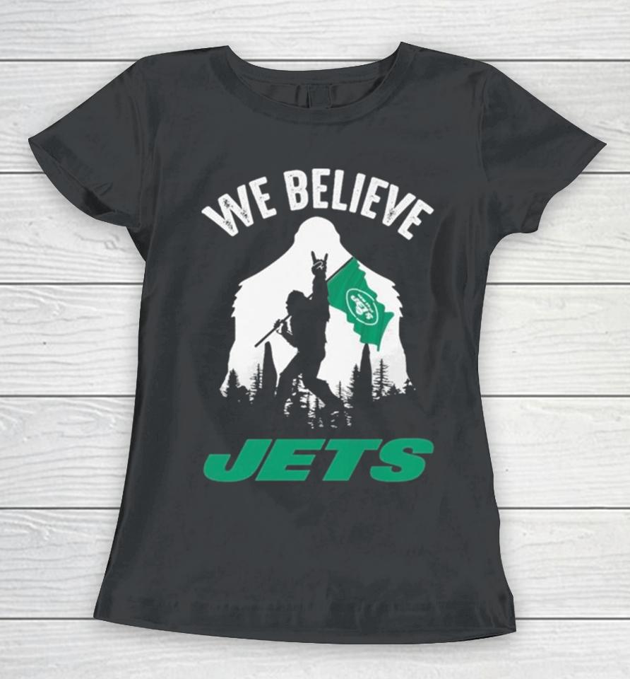 Bigfoot With Flag We Believe New York Jets 2024 Women T-Shirt