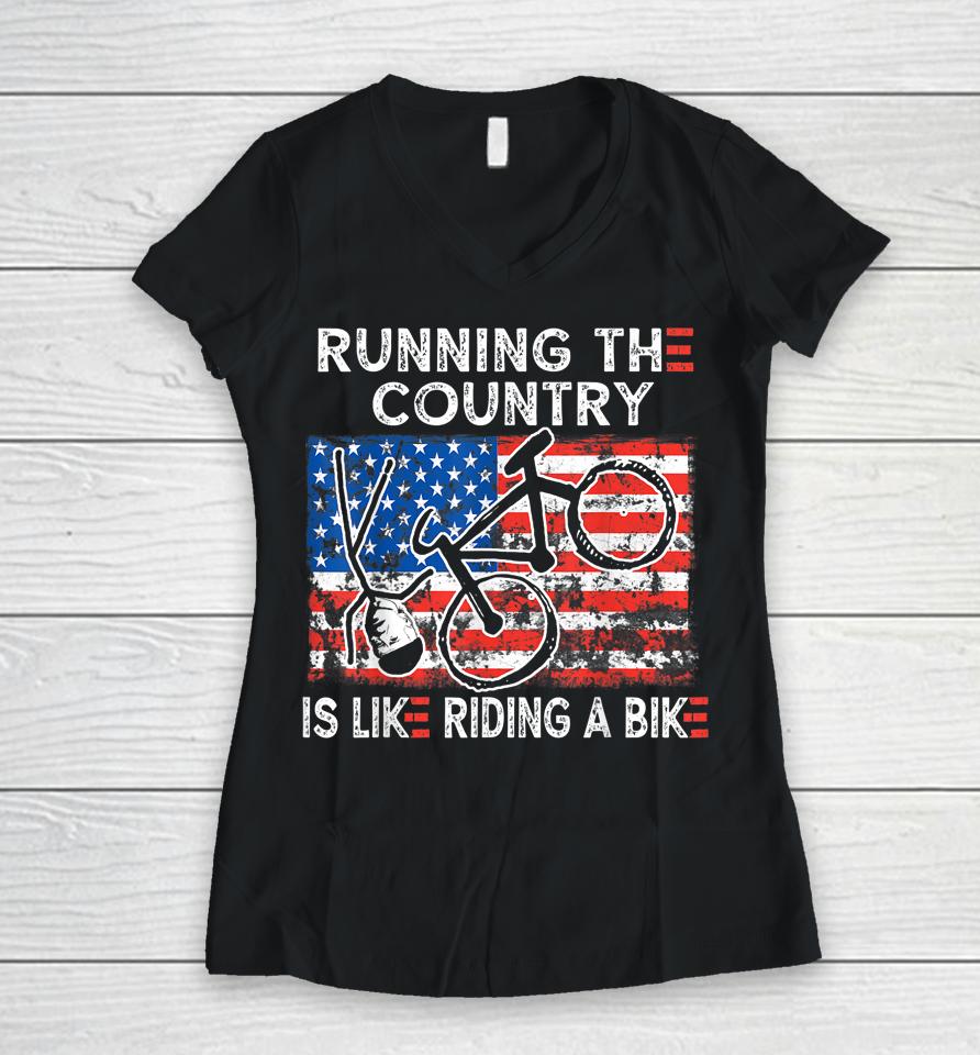 Bike Bicycle Funny Running The Country Is Like Riding A Bike Women V-Neck T-Shirt