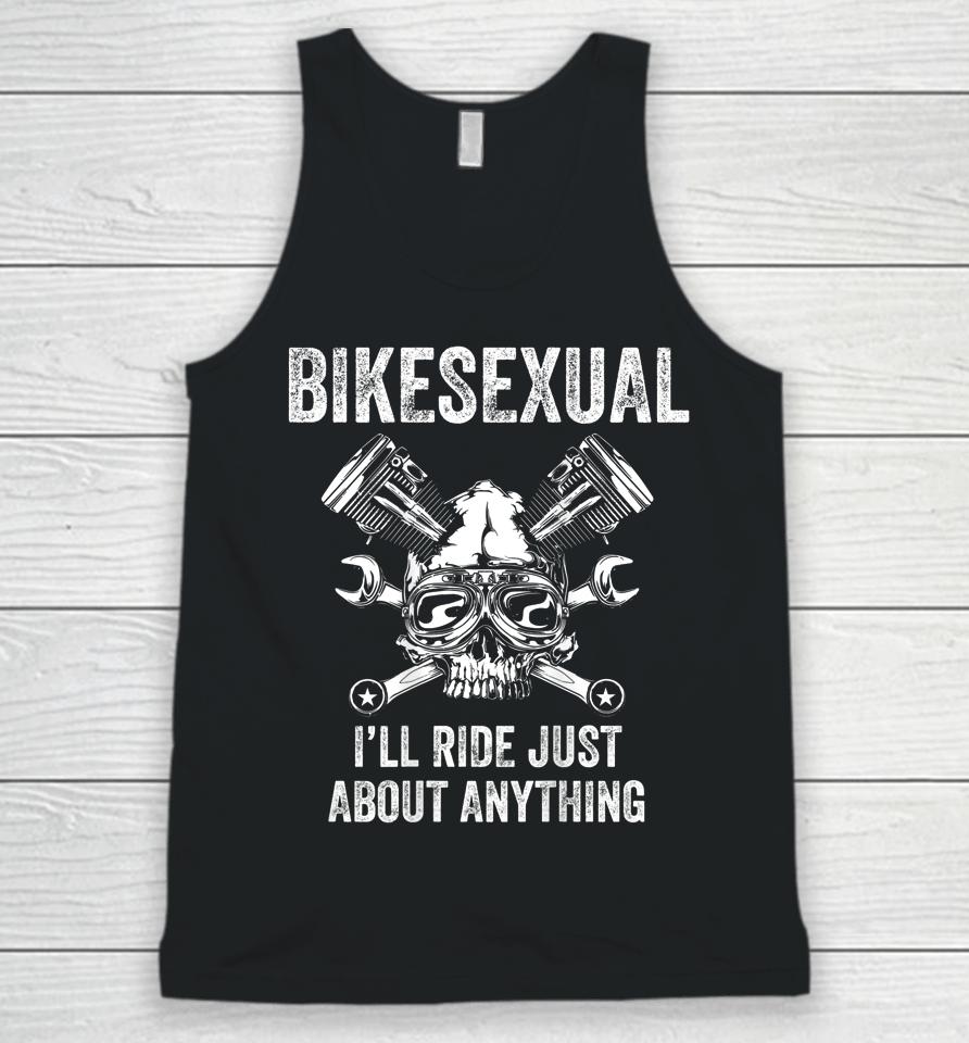 Bikesexual I'll Ride Just About Anything Unisex Tank Top
