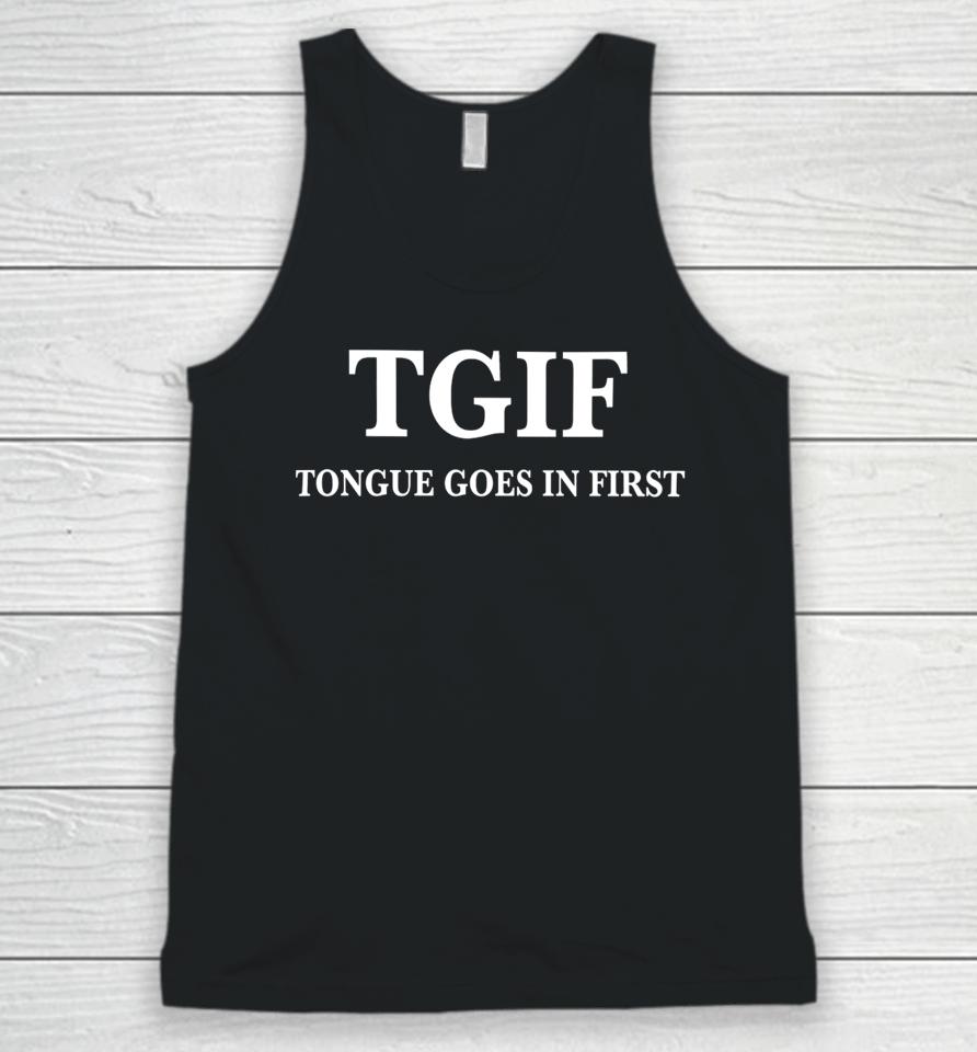 Bill Cardella Tgif Tongue Goes In First Unisex Tank Top