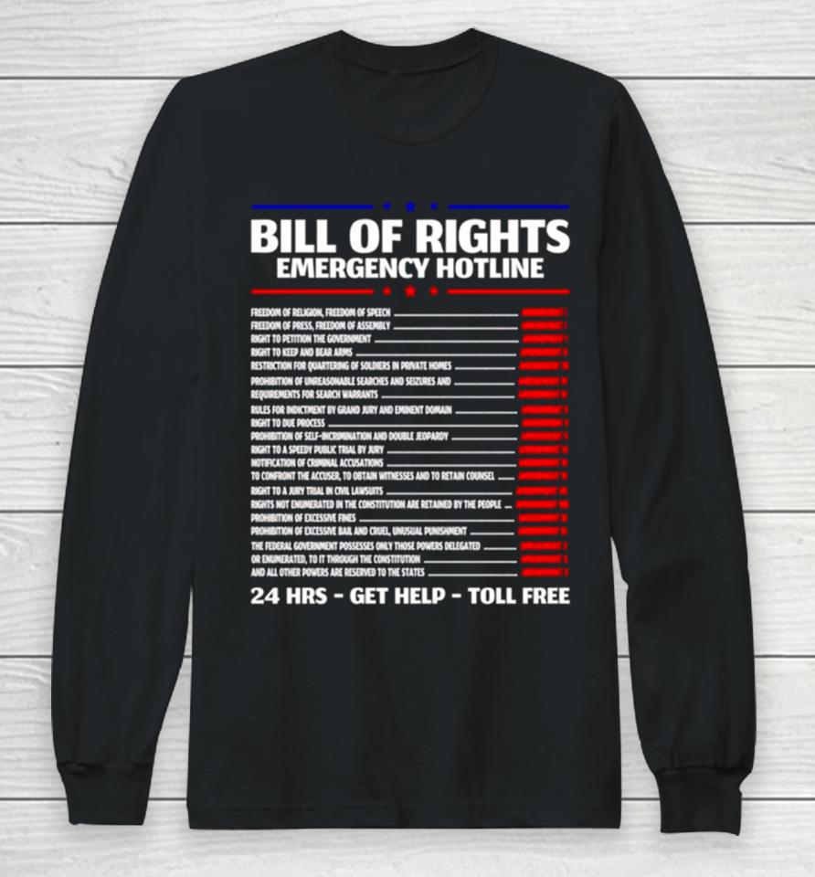 Bill Of Rights Emergency Hotline Amendments Of Constitution Long Sleeve T-Shirt