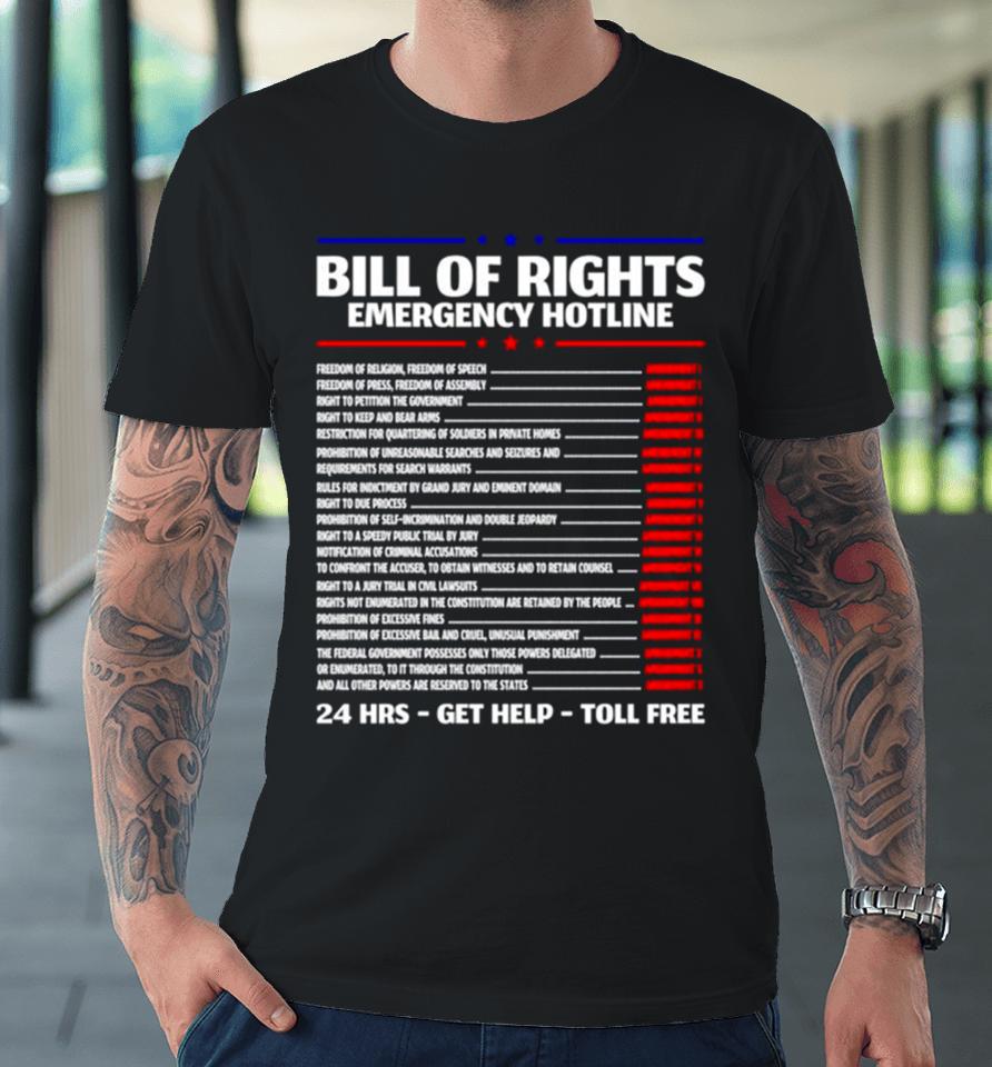 Bill Of Rights Emergency Hotline Amendments Of Constitution Premium T-Shirt