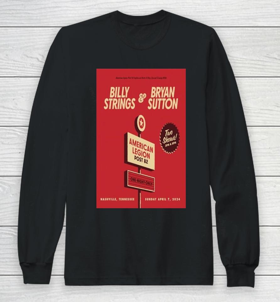 Billy Strings &Amp; Bryan Sutton American Legion Post 82 Nashville, Tn April 7, 2024 Long Sleeve T-Shirt