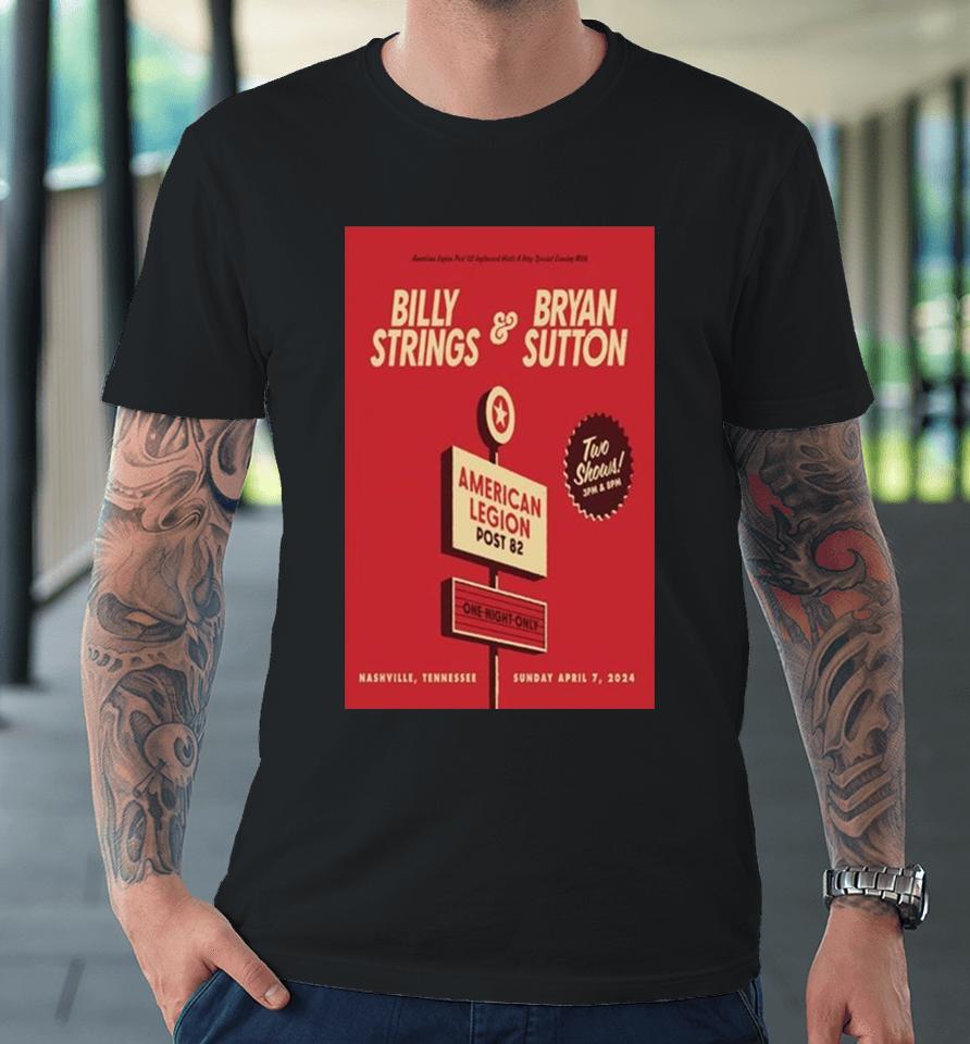 Billy Strings &Amp; Bryan Sutton American Legion Post 82 Nashville, Tn April 7, 2024 Premium T-Shirt