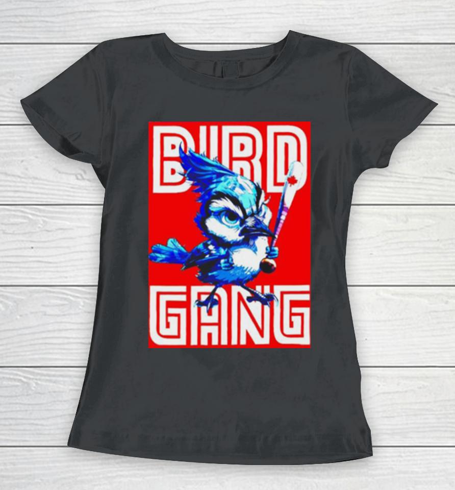Bird Gang Toronto Baseball Women T-Shirt