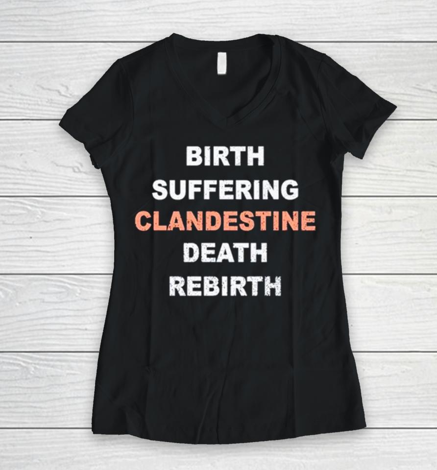 Birth Suffering Clandestine Death Rebirth Women V-Neck T-Shirt