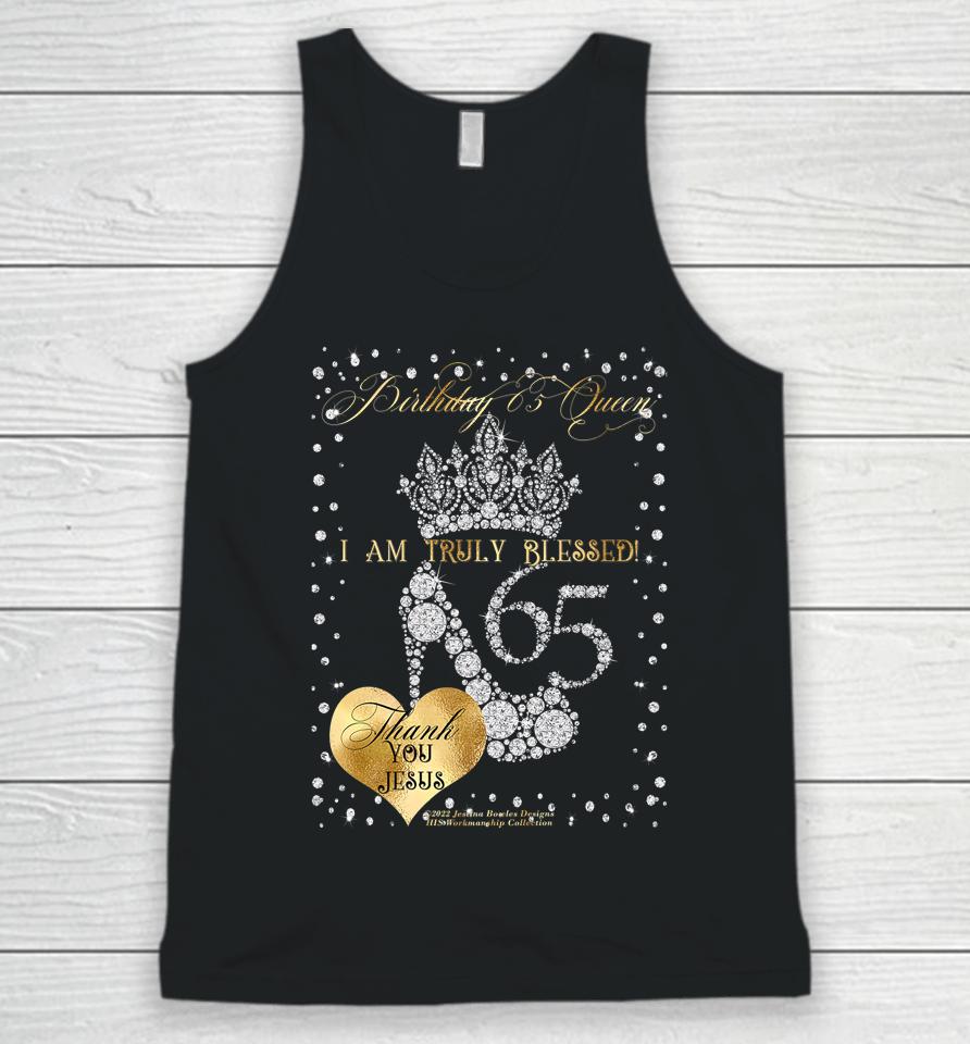 Birthday 65 Queen I Am Truly Blessed Unisex Tank Top