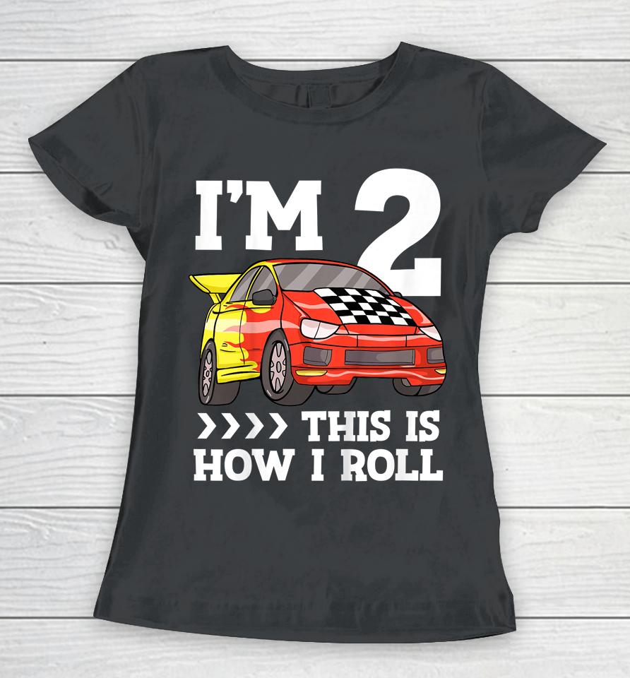 Birthday Boy 2 Two Race Car 2Nd Birthday Toddler Racing Car Women T-Shirt