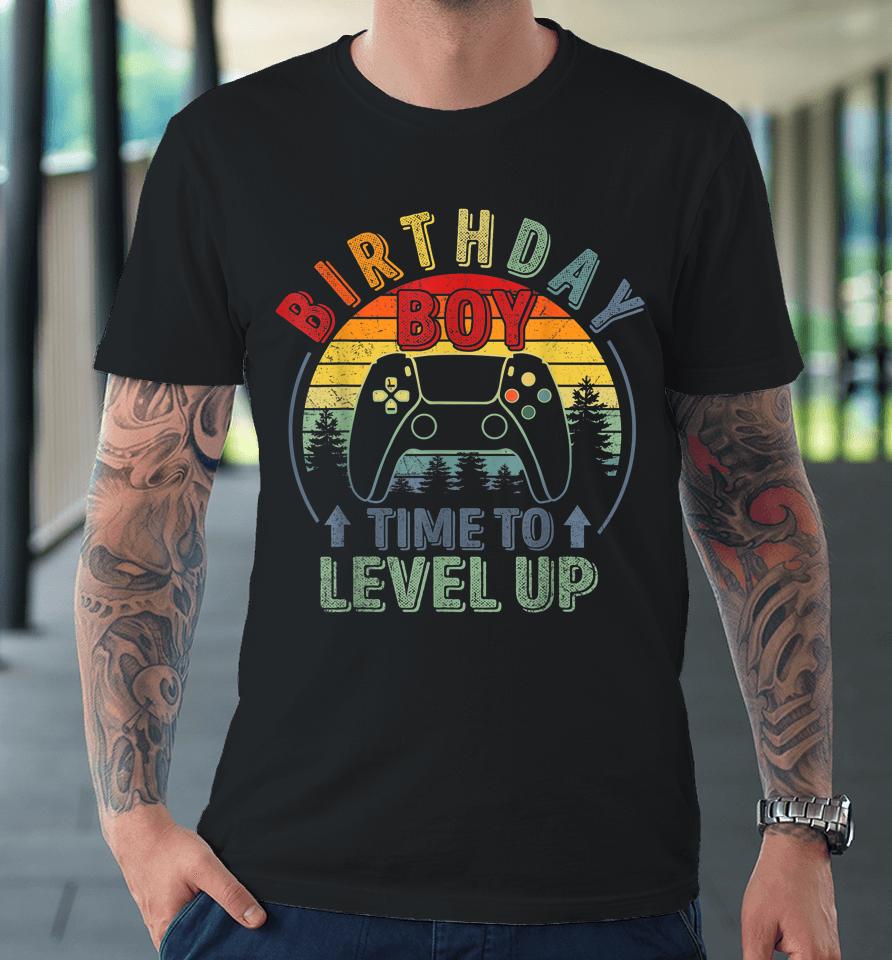 Birthday Boy Time To Level Up Birthday Boy Level Up Premium T-Shirt