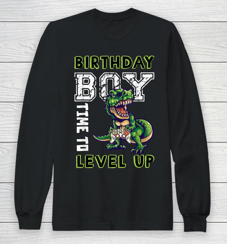 Birthday Boy Time To Level Up Video Game Dinosaur T Rex Long Sleeve T-Shirt