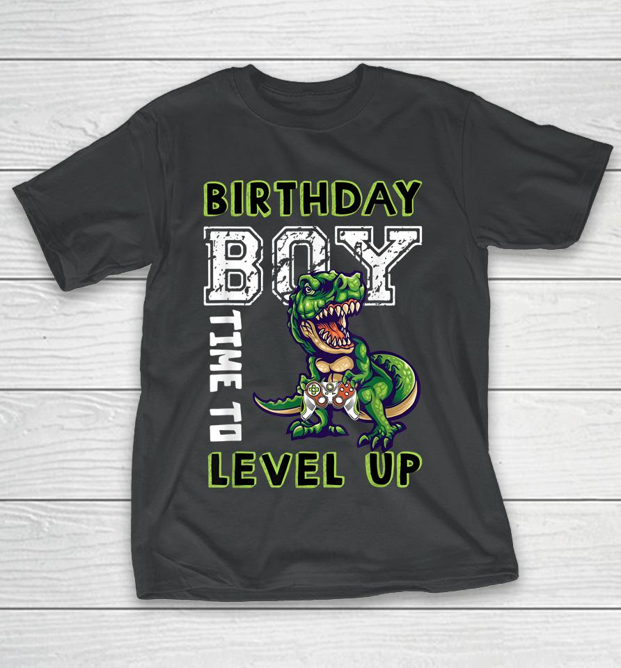 Birthday Boy Time To Level Up Video Game Dinosaur T Rex T-Shirt