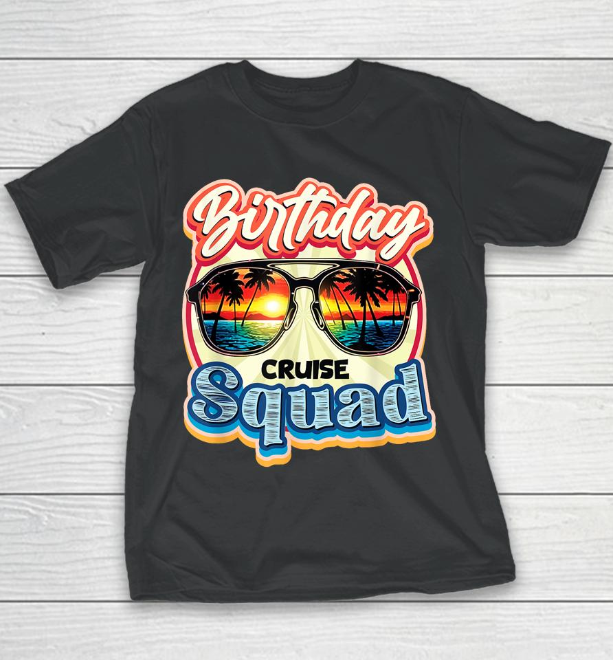 Birthday Cruise Squad Ship Vacation Party Cruising Youth T-Shirt