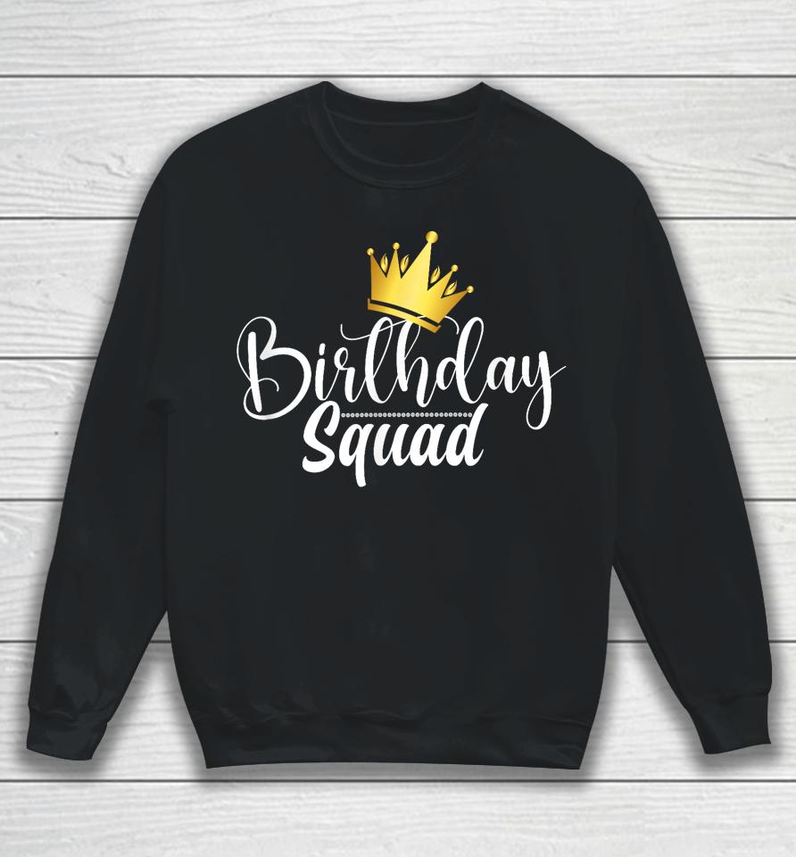 Birthday Squad Birthday Party Funny Gift Wife Men Women Girl Sweatshirt