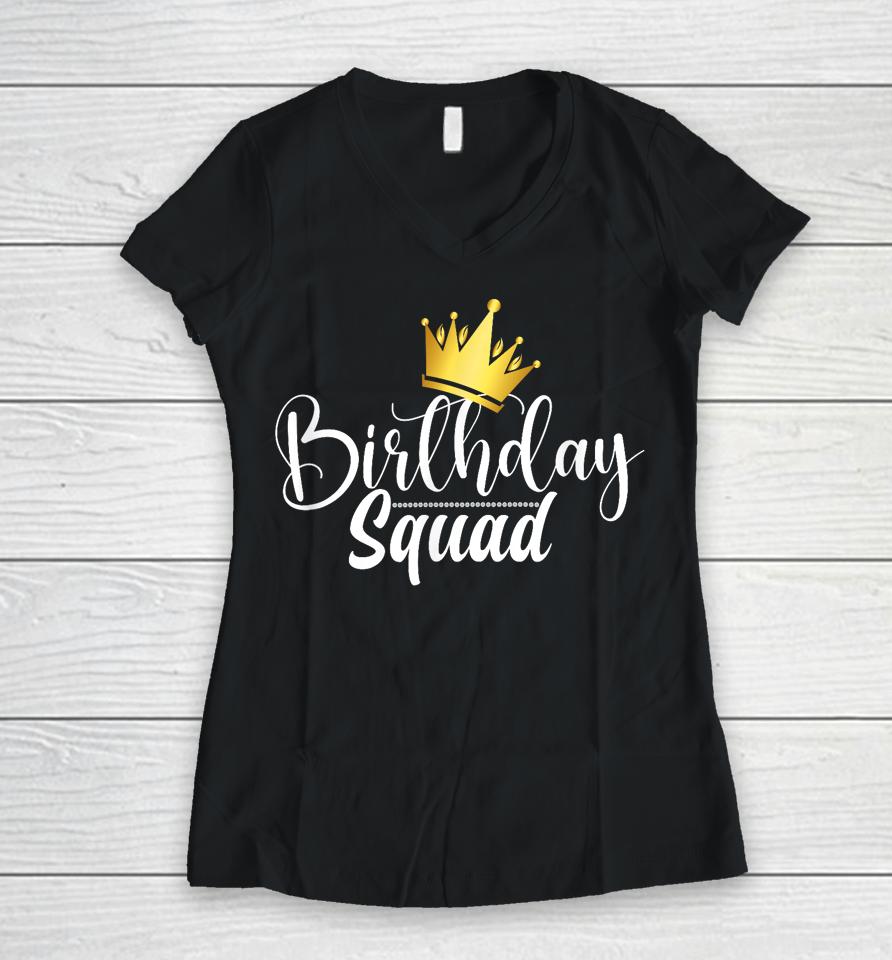Birthday Squad Birthday Party Funny Gift Wife Men Women Girl Women V-Neck T-Shirt