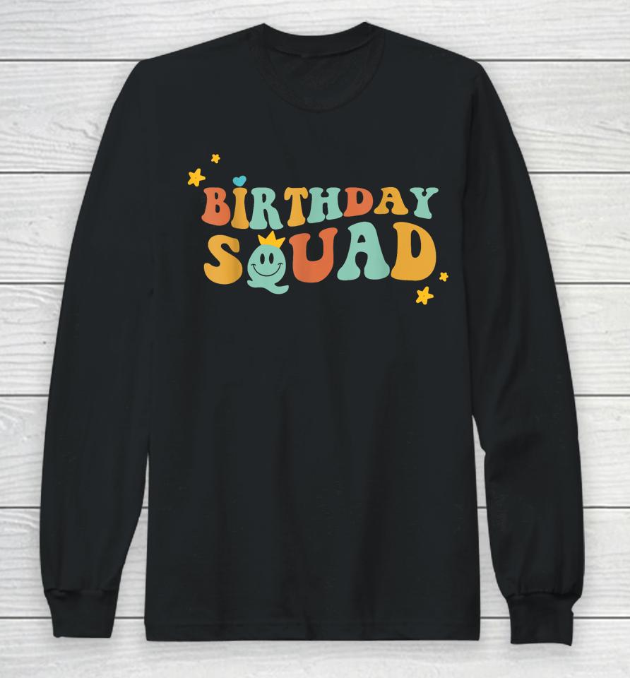 Birthday Squad Birthday Party Funny Gift Wife Women Girls Long Sleeve T-Shirt