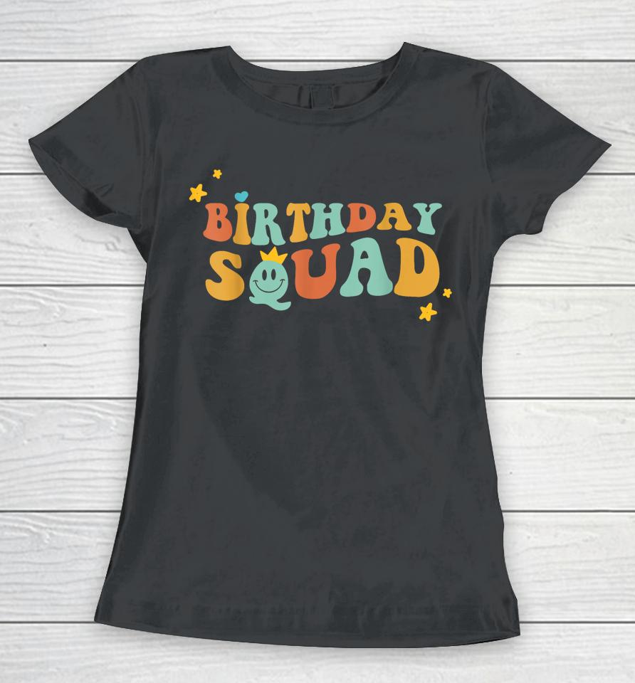 Birthday Squad Birthday Party Funny Gift Wife Women Girls Women T-Shirt