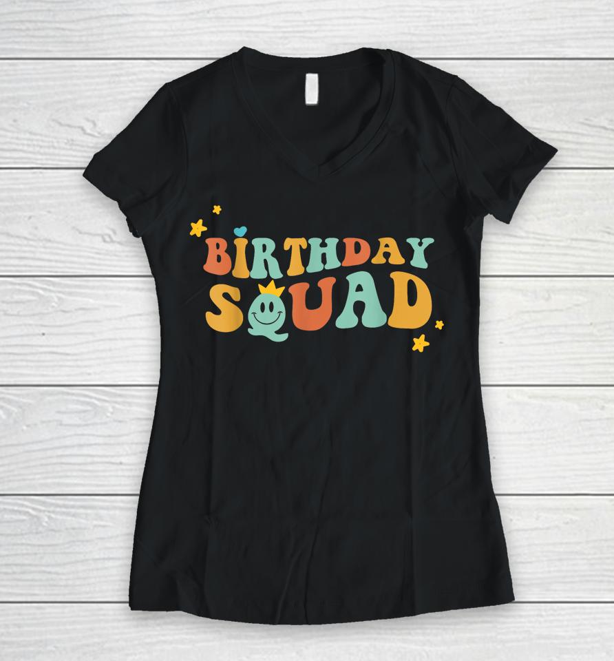 Birthday Squad Birthday Party Funny Gift Wife Women Girls Women V-Neck T-Shirt