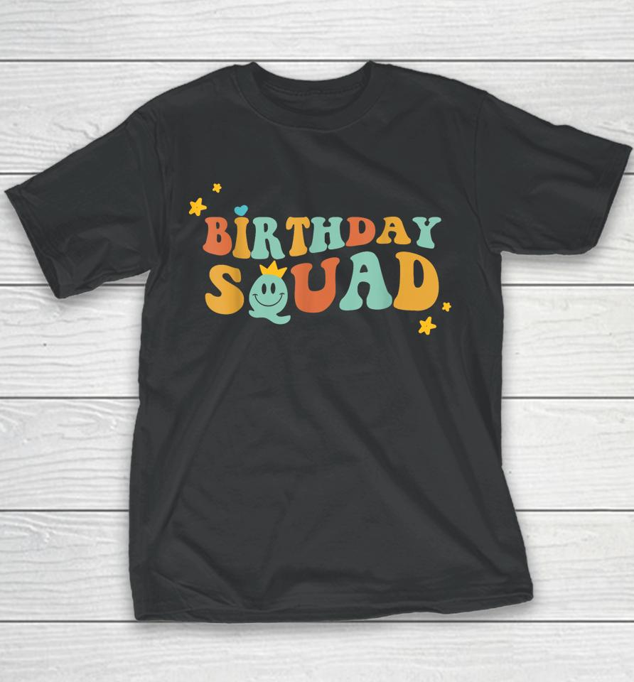 Birthday Squad Birthday Party Funny Gift Wife Women Girls Youth T-Shirt
