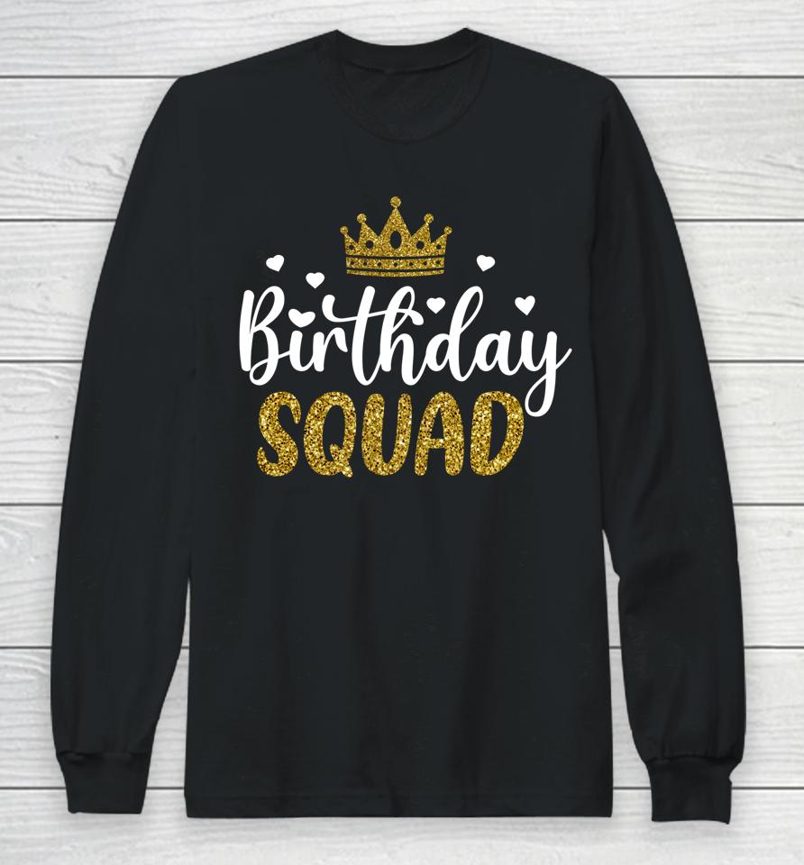 Birthday Squad Party Matching Family Group Funny Bday Team Long Sleeve T-Shirt