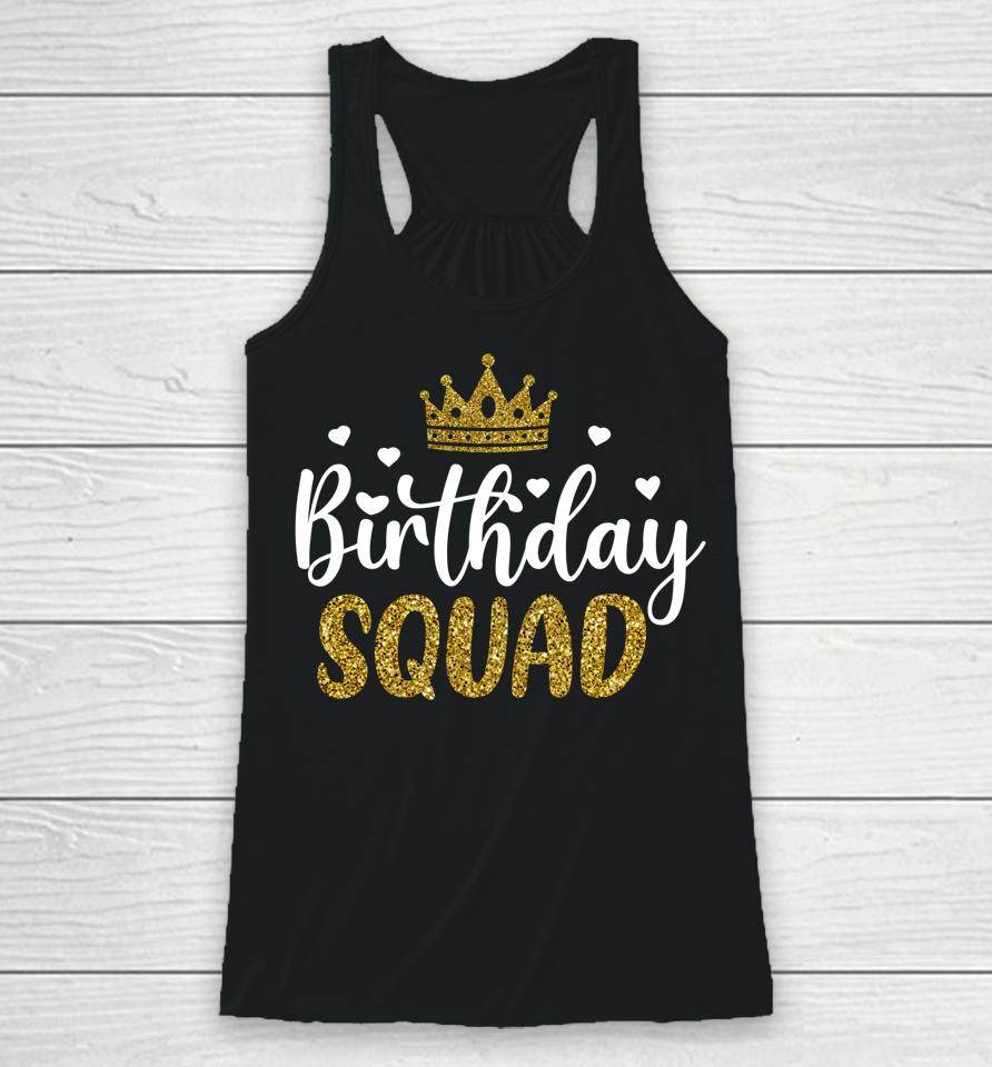 Birthday Squad Party Matching Family Group Funny Bday Team Racerback Tank