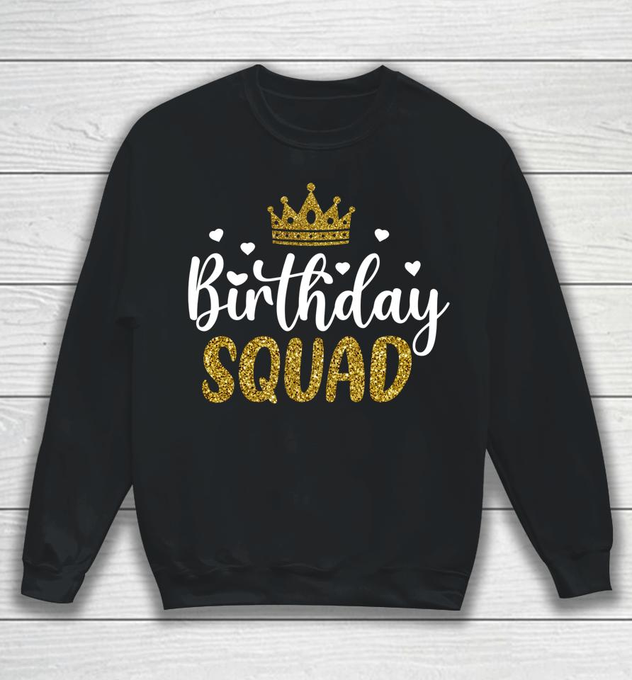 Birthday Squad Party Matching Family Group Funny Bday Team Sweatshirt