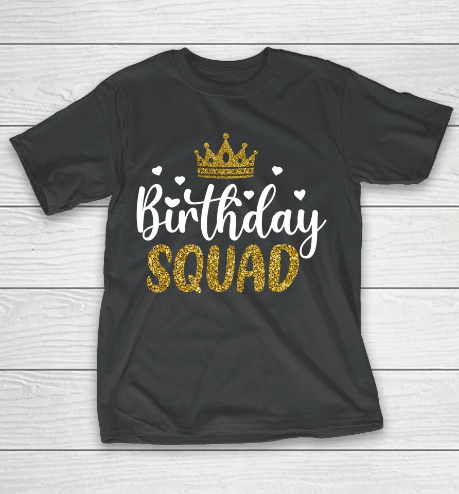Birthday Squad Party Matching Family Group Funny Bday Team T-Shirt