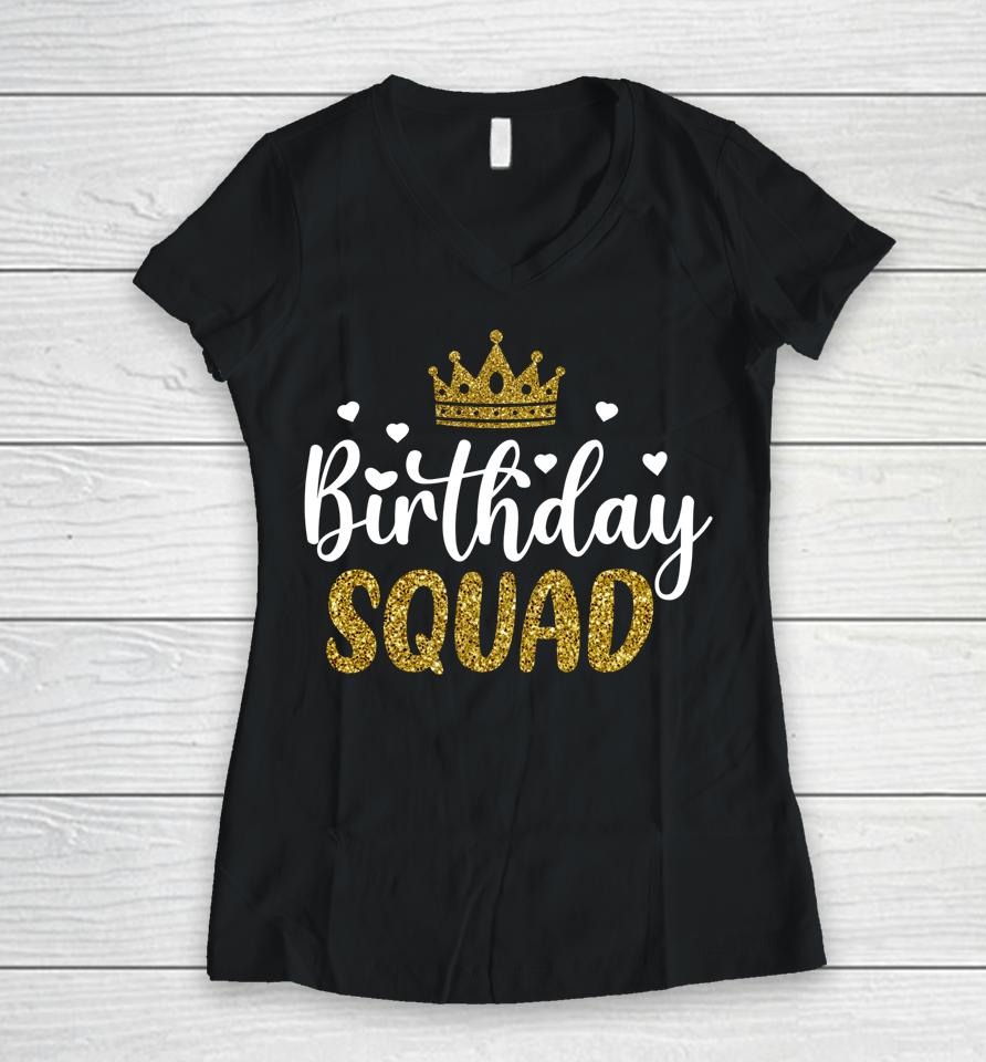Birthday Squad Party Matching Family Group Funny Bday Team Women V-Neck T-Shirt