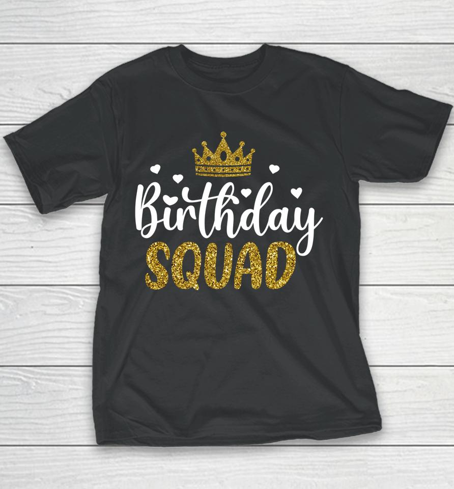 Birthday Squad Party Matching Family Group Funny Bday Team Youth T-Shirt