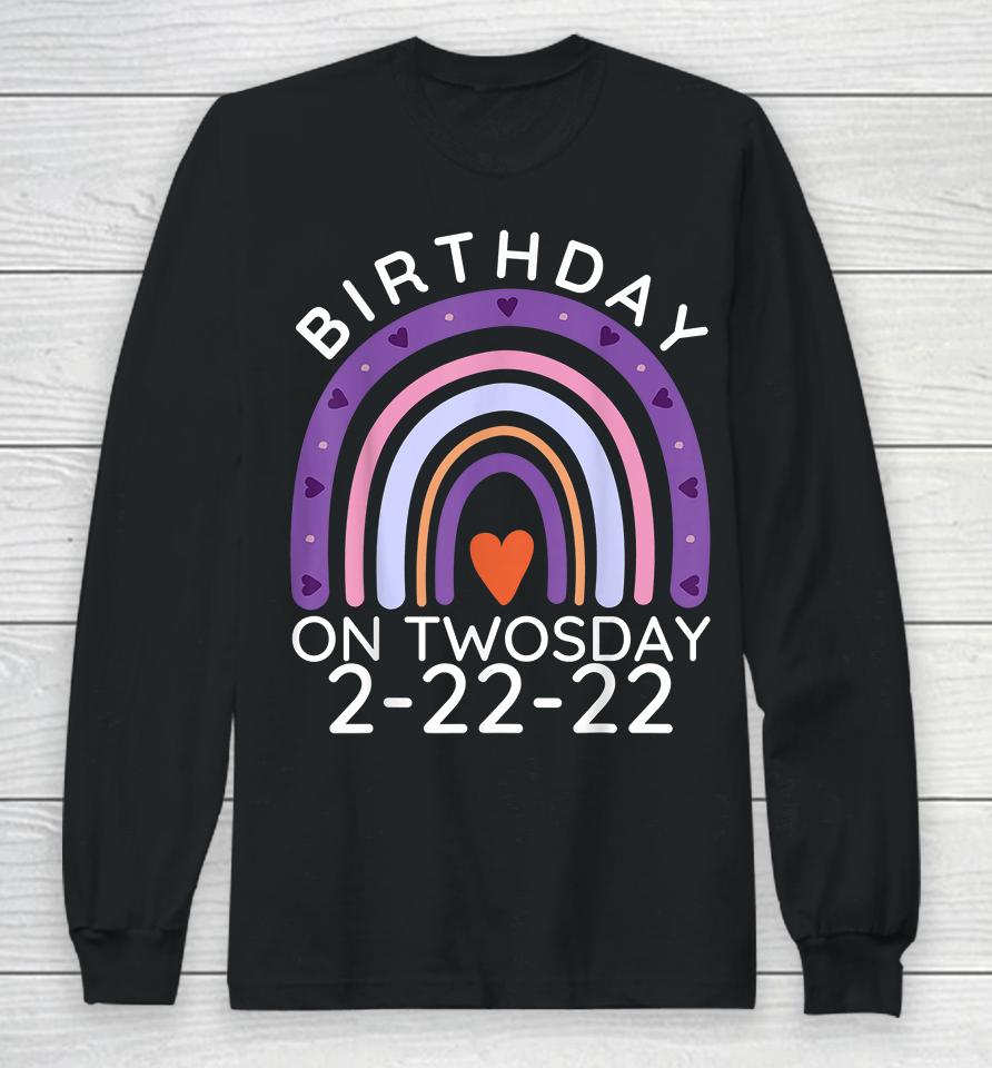 Birthday Twosday Tuesday Feb 2Nd 2022 2-22-22 Long Sleeve T-Shirt