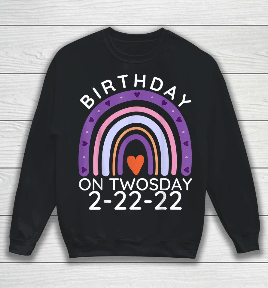 Birthday Twosday Tuesday Feb 2Nd 2022 2-22-22 Sweatshirt