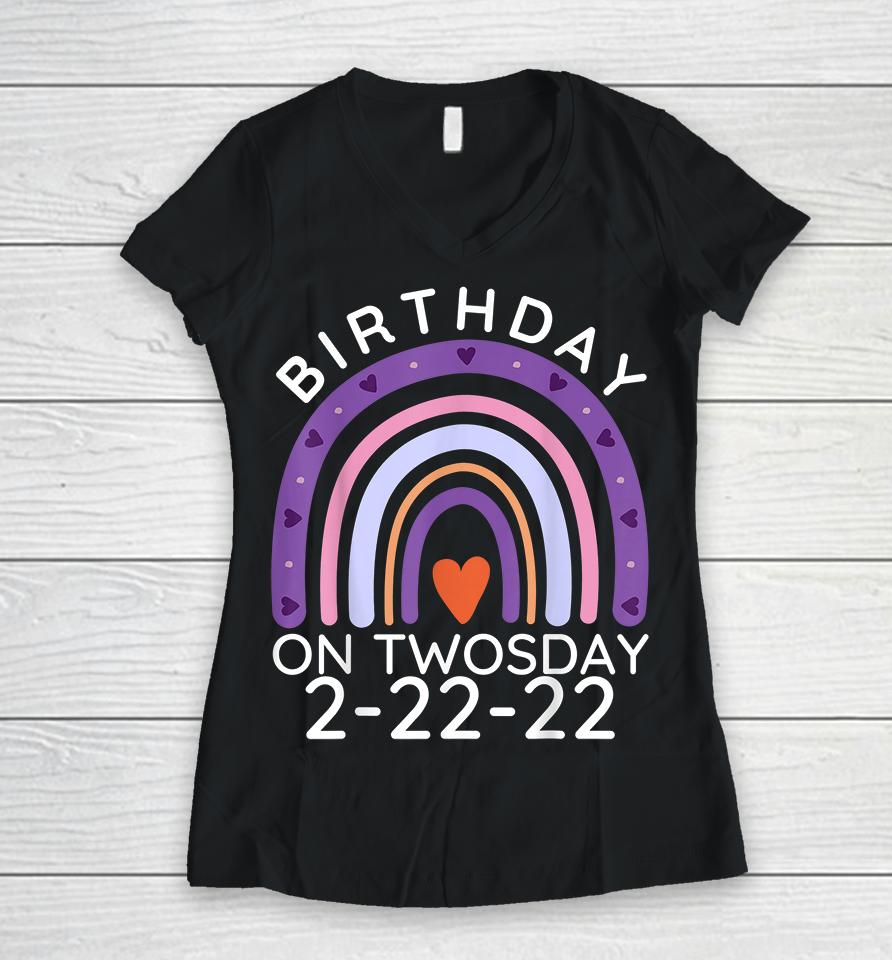 Birthday Twosday Tuesday Feb 2Nd 2022 2-22-22 Women V-Neck T-Shirt