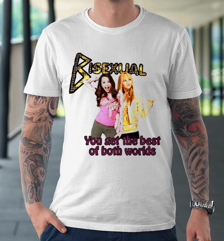 Bisexual You Get The Best Of Both Worlds Premium T-Shirt
