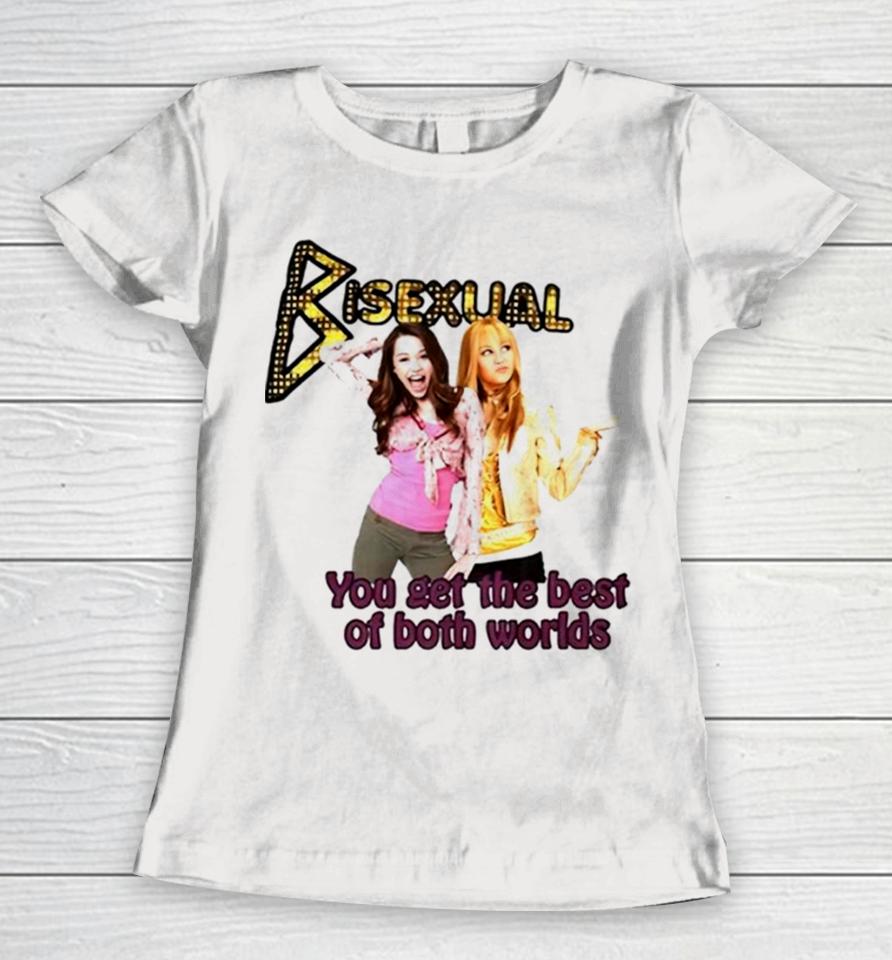 Bisexual You Get The Best Of Both Worlds Women T-Shirt