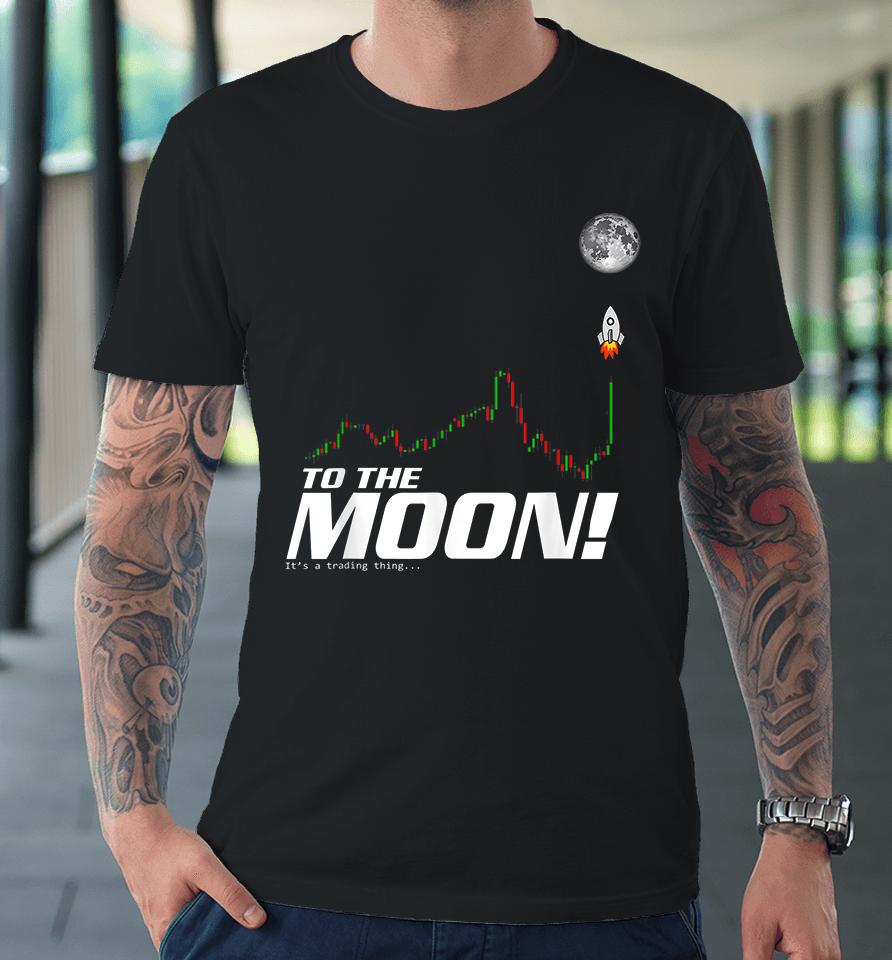 Bitcoin Btc Crypto To The Moon Premium T-Shirt
